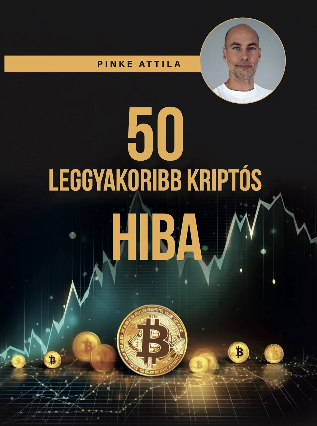 50 leggyakoribb kriptós HIBA  Pinke Attila