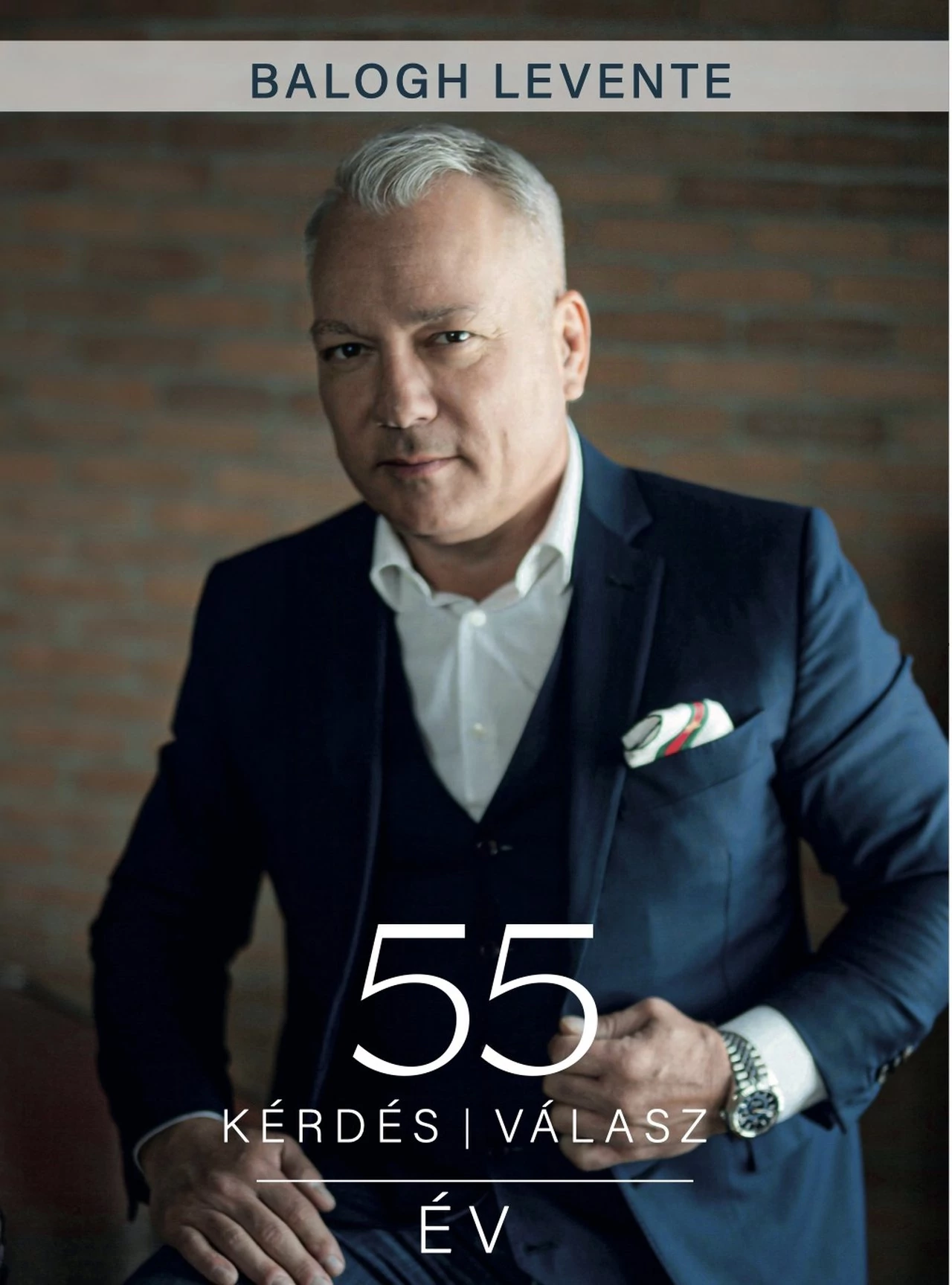 55 év 55 kérdés 55 válasz  Balogh Levente