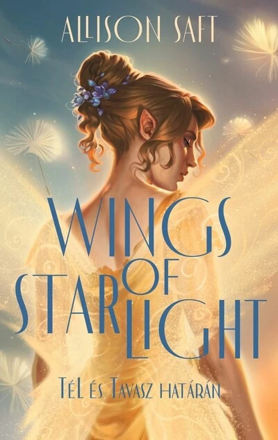 Wings of starlight - Tél és Tavasz határán Allison Saft