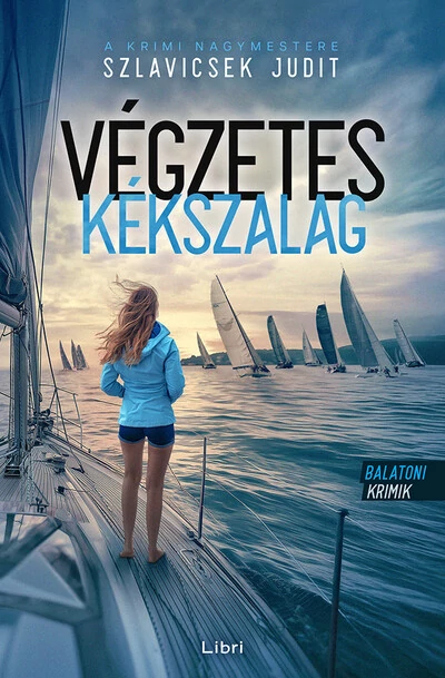 Végzetes Kékszalag - Balatoni krimik Szlavicsek Judit