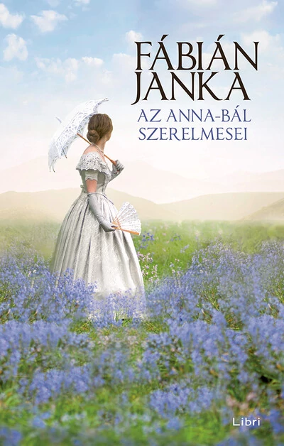 Az Anna-bál szerelmesei (keménytáblás) (új kiadás) Fábián Janka