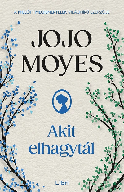 Akit elhagytál (új kiadás) Jojo Moyes