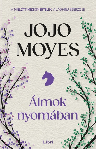 Álmok nyomában (új kiadás) Jojo Moyes