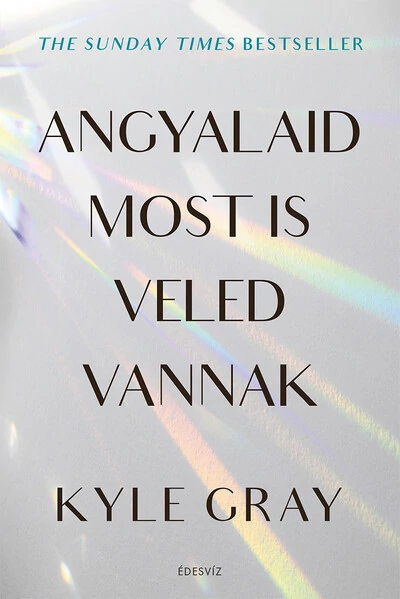 Angyalaid most is veled vannak Kyle Gray
