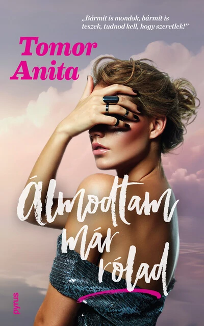 Álmodtam már rólad (élfestett kiadás) Tomor Anita