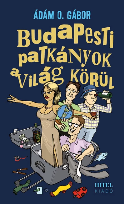 Budapesti patkányok a világ körül Ádám O. Gábor