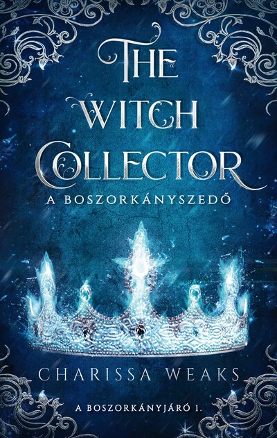 The Witch Collector - A Boszorkányszedő (éldekorált) Charissa Weaks