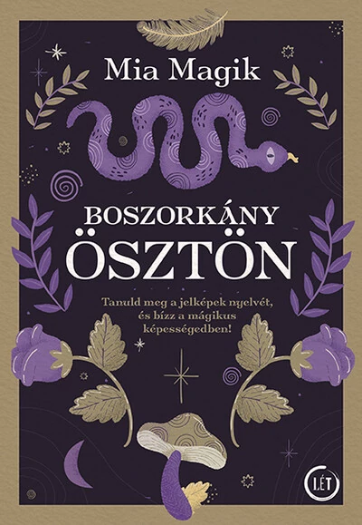 Boszorkányösztön - Tanuld meg a jelképek nyelvét, és bízz a mágikus képességedben! Mia Magik