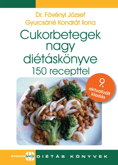 Cukorbetegek nagy diétáskönyve 9. kiadás - Diétás sorozat Dr. Fövényi József, Gyurcsáné Kondrát Ilona