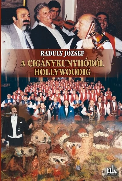 A cigánykunyhóból Hollywoodig - Álarcok sorozat Raduly József