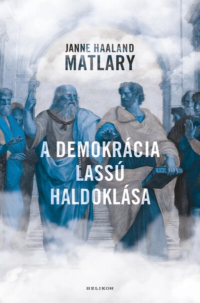 A demokrácia lassú haldoklása Janne Haaland Matláry