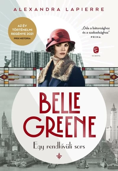 Belle Greene - Egy rendkívüli sors Alexandra Lapierre