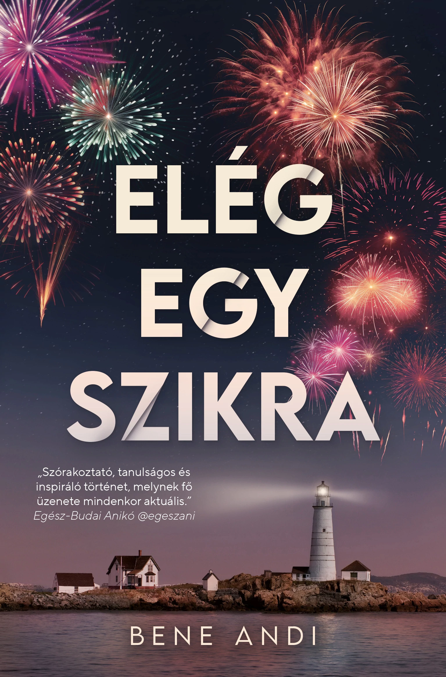 Elég egy szikra Bene Andi