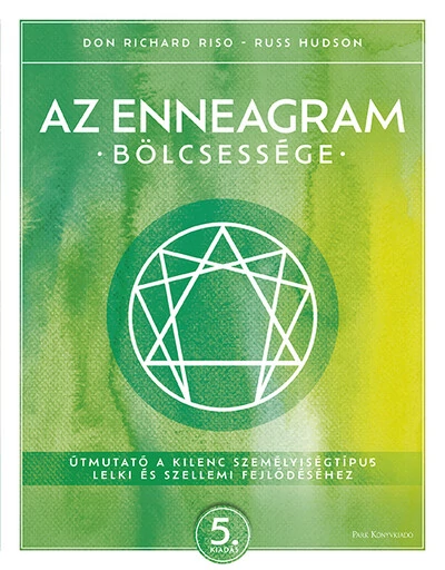 Az enneagram bölcsessége - Útmutató a kilenc személyiségtípus lelki és szellemi fejlődéséhez (új kiadás) Don Richard Riso, Russ Hudson