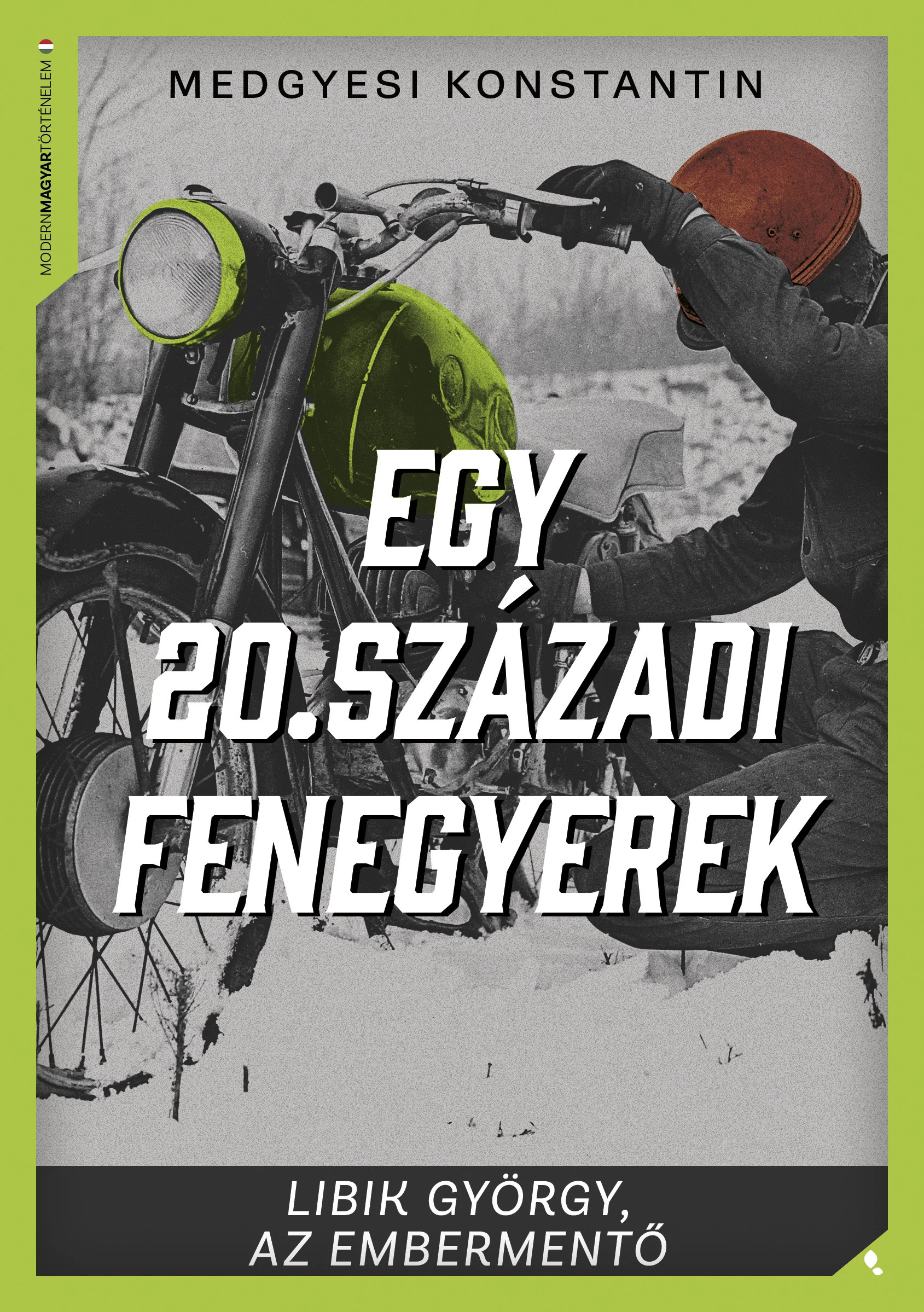 Egy 20. századi fenegyerek  Medgyesi Konstantin