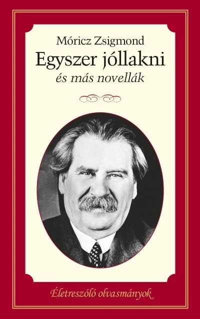 Egyszer jóllakni és más novellák Móricz Zsigmond
