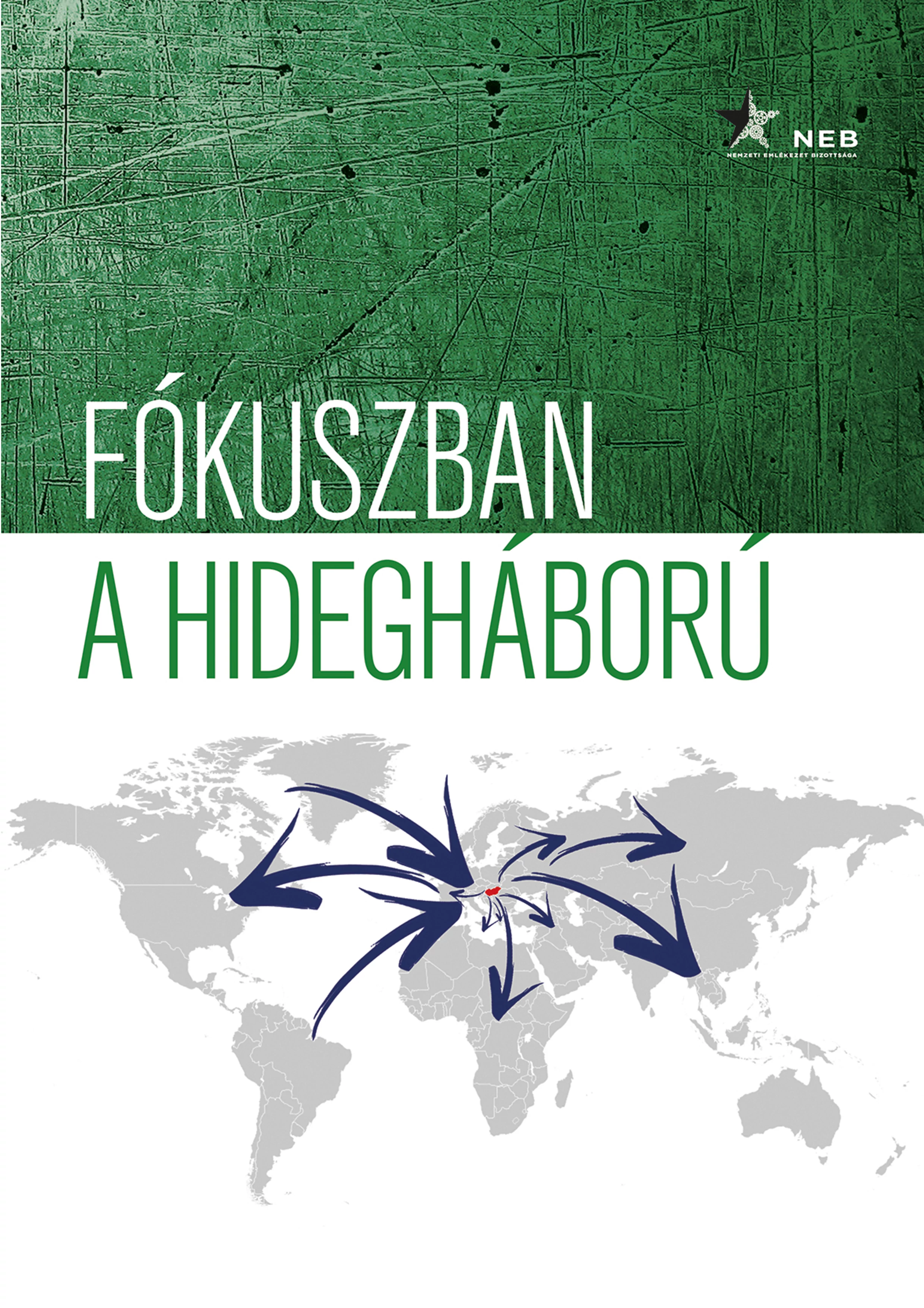 Fókuszban a hidegháború. Andreides Gábor-M. Madarász Anita-Soós Viktor Attila-Szilágyi Gábo-Szőts Zoltán Oszkár 
