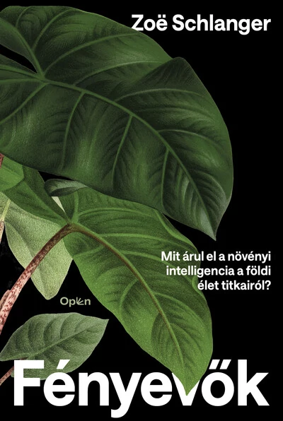 Fényevők - Mit árul el a növényi intelligencia a földi élet titkairól? Zoë Schlanger