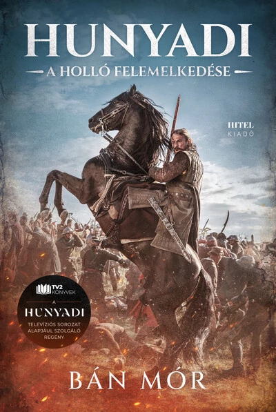 Hunyadi - A holló felemelkedése Bán Mór