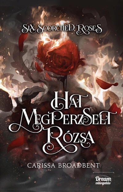 Six Scorched Roses - Hat megperzselt rózsa Carissa Broadbent