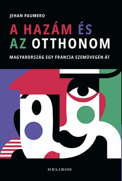 A hazám és az otthonom - Magyarország egy francia szemüvegén át Jehan Paumero