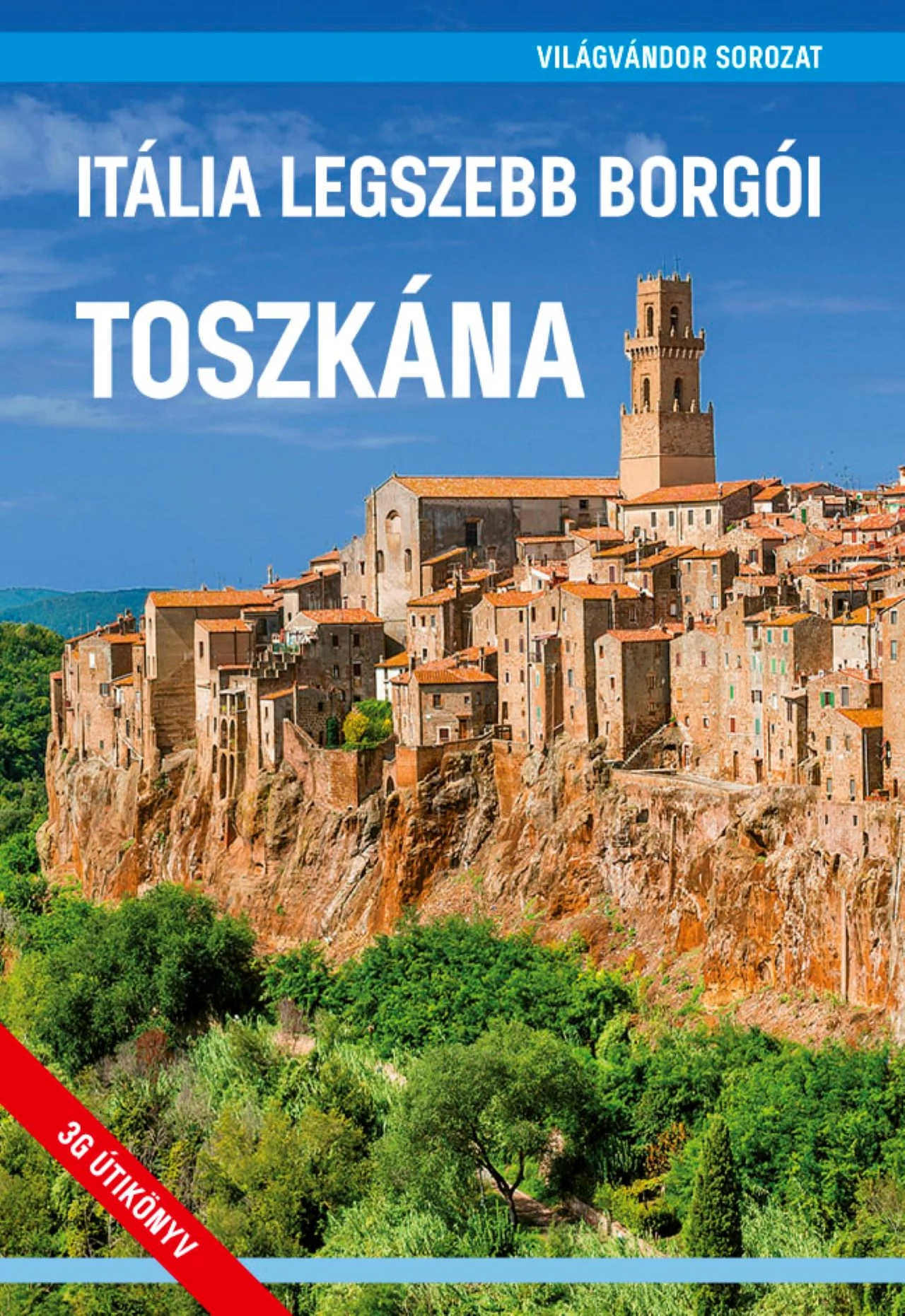 Itália legszebb borgói - Toszkána Juszt Róbert-Zöldi Mihály