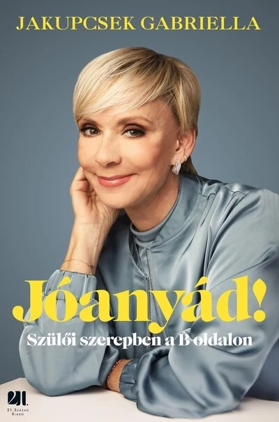Jóanyád! - Szülői szerepben a B oldalon Jakupcsek Gabriella