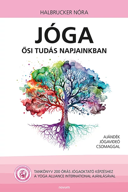 Jóga - ősi tudás napjainkban  Halbucker Nóra