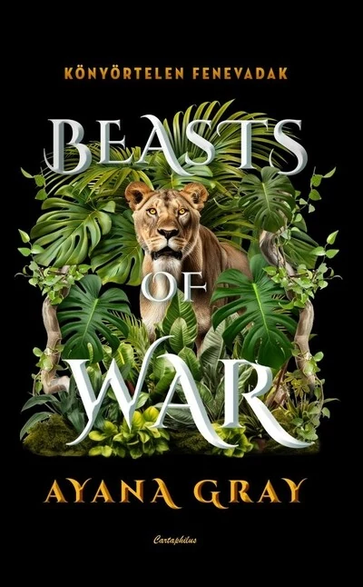Beasts of War - Könyörtelen fenevadak - Beasts of Pery Ayana Gray