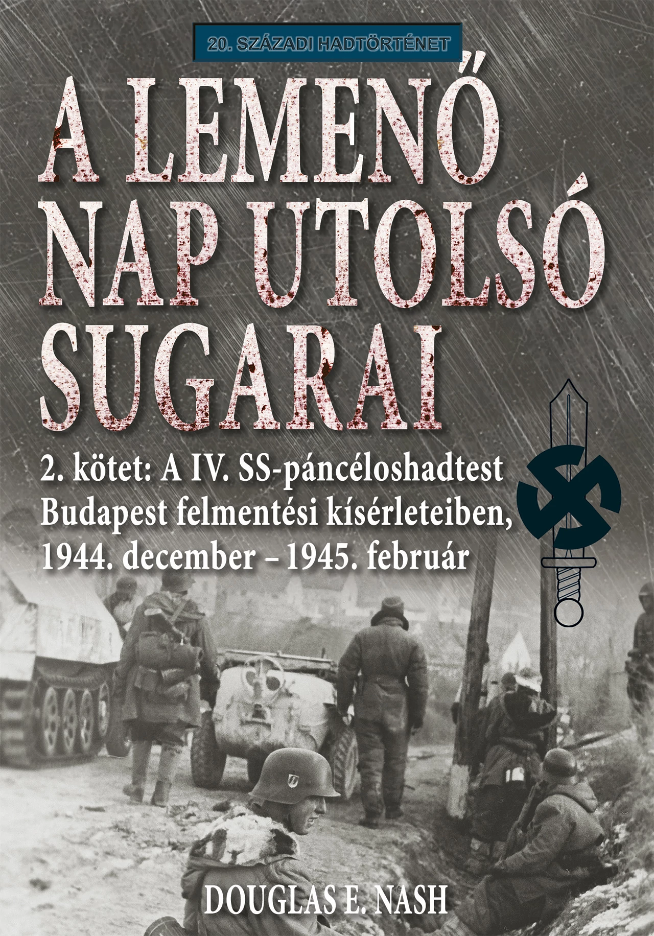 A lemenő Nap utolsó sugarai 2. kötet - Douglas E. Nash
