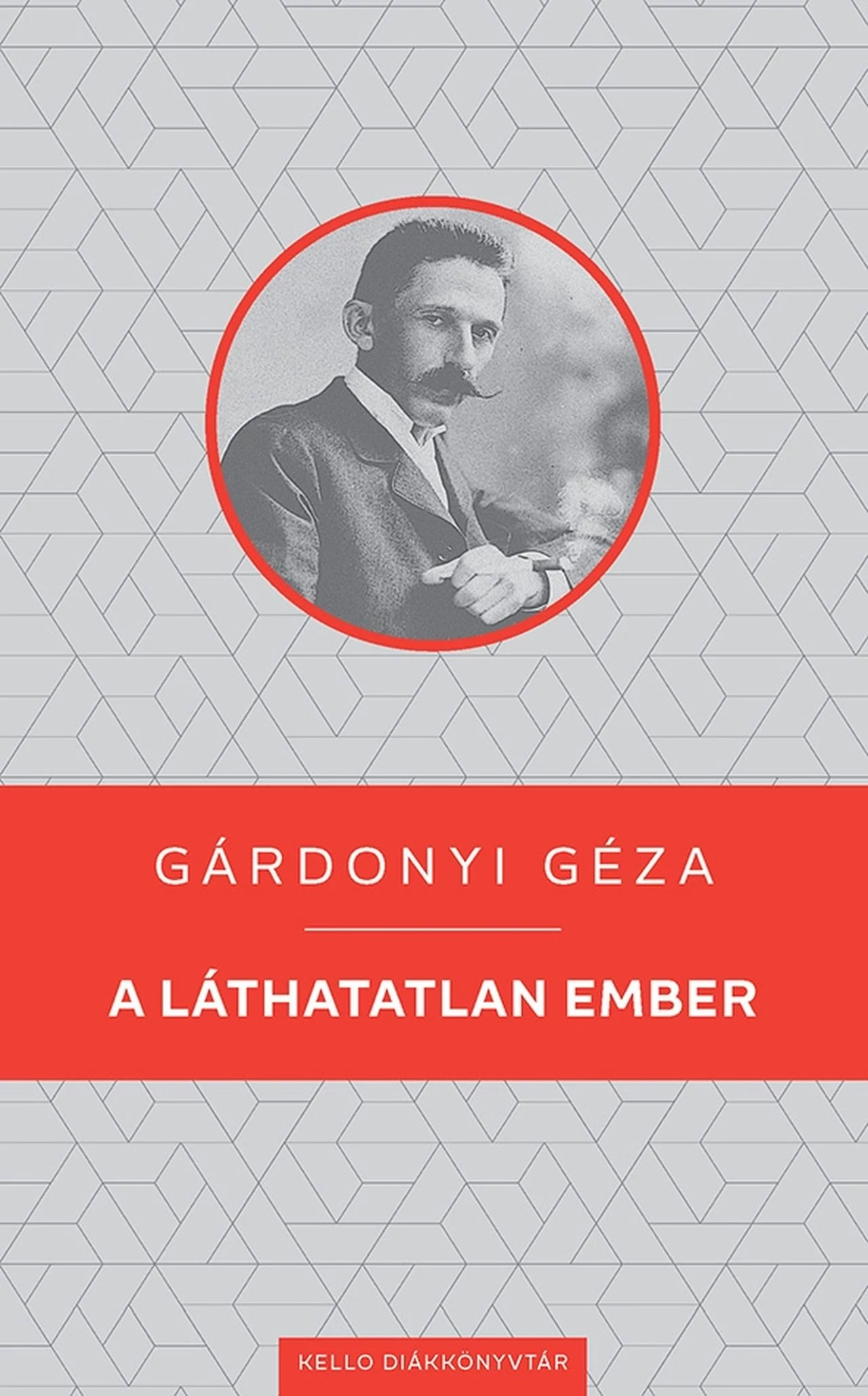 A láthatatlan ember Gárdonyi Géza