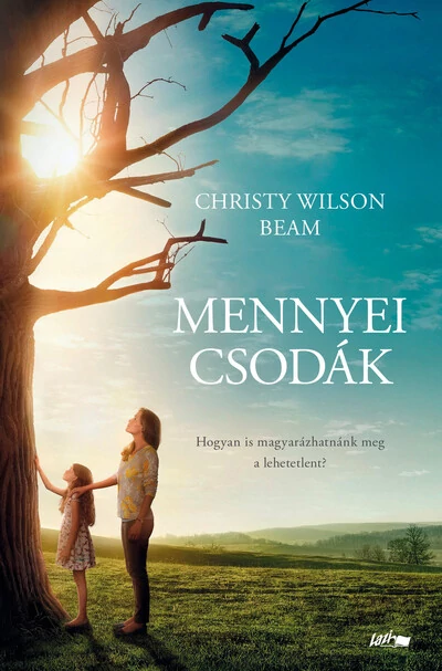 Mennyei csodák (új kiadás) Christy Wilson Beam