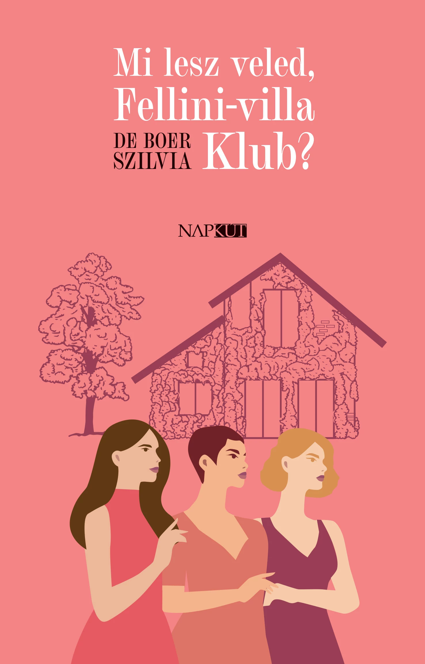 Mi lesz veled, Fellini-villa Klub? De Boer Szilvia