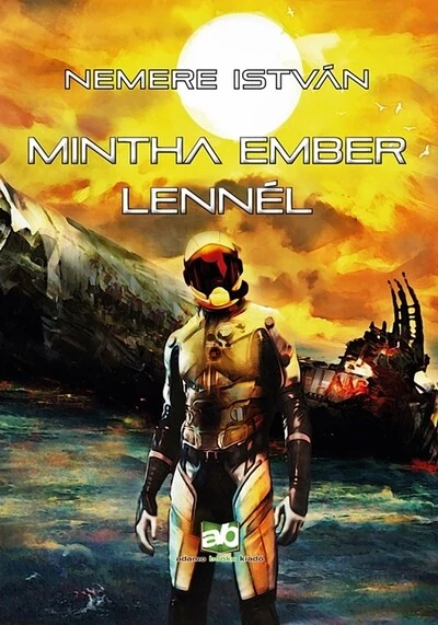 Mintha ember lennél Nemere István