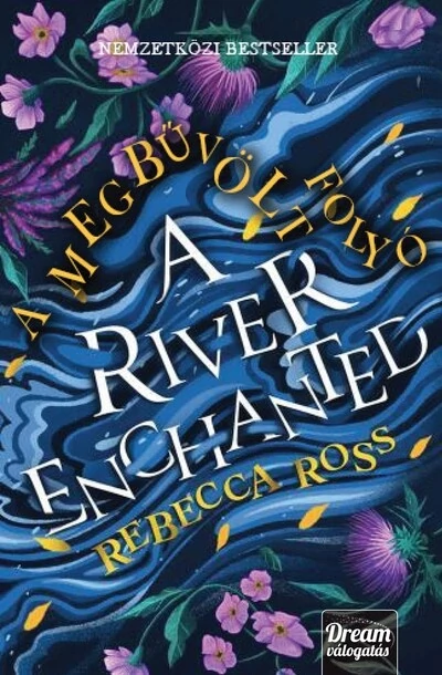 A River Enchanted - A megbűvölt folyó Rebecca Ross