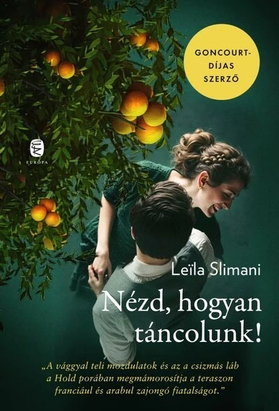 Nézd, hogyan táncolunk! Leila Slimani