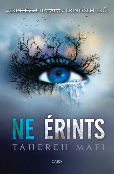 Ne érints - Ne érints 1. (új kiadás) Tahereh Mafi