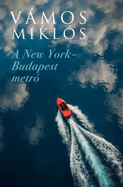 A New York-Budapest metró (új kiadás) Vámos Miklós