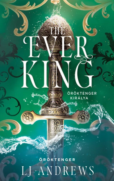 The Ever King - Öröktenger királya (éldekorált) LJ Andrews