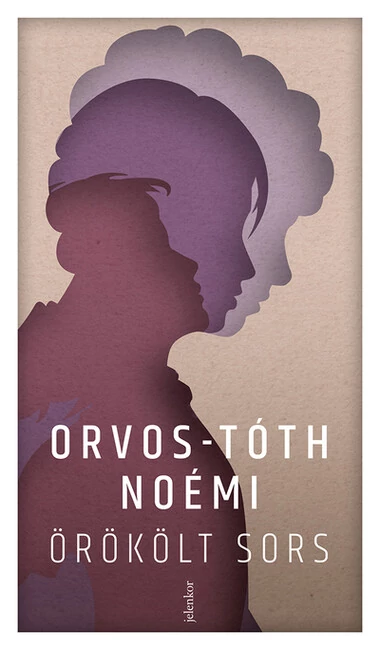 Örökölt sors Orvos-Tóth Noémi
