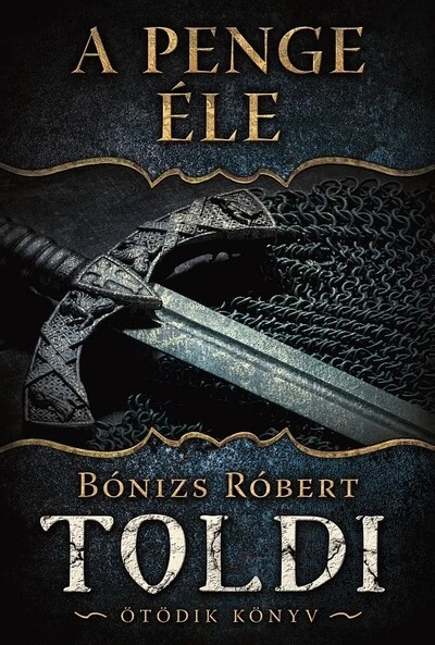 A penge éle - Toldi 5. könyv Bónizs Róbert