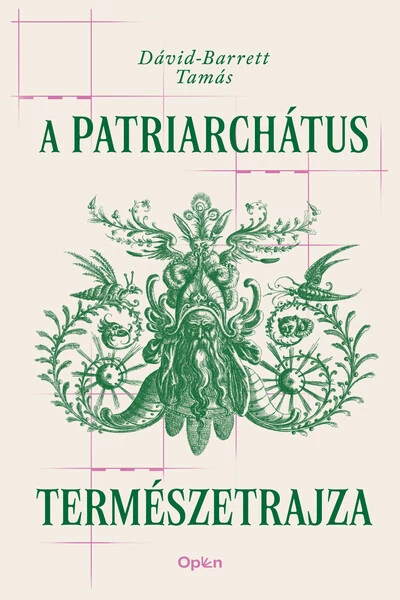 A patriarchátus természetrajza Dávid-Barrett Tamás