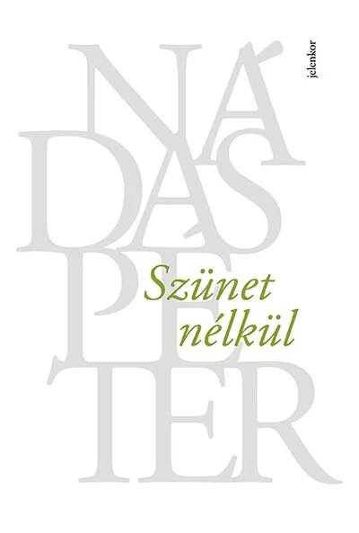 Szünet nélkül Nádas Péter