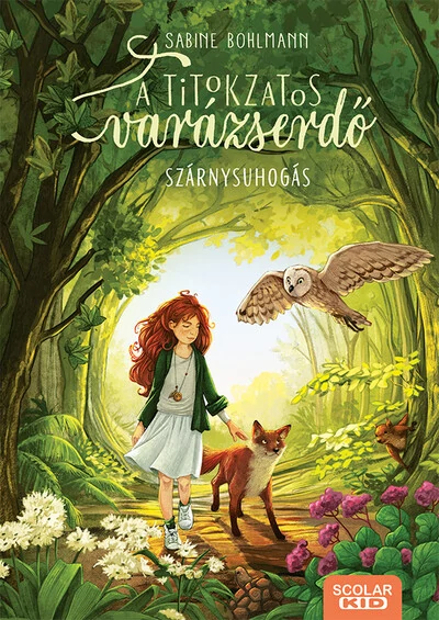 Szárnysuhogás - A titokzatos varázserdő 3. Sabine Bohlmann