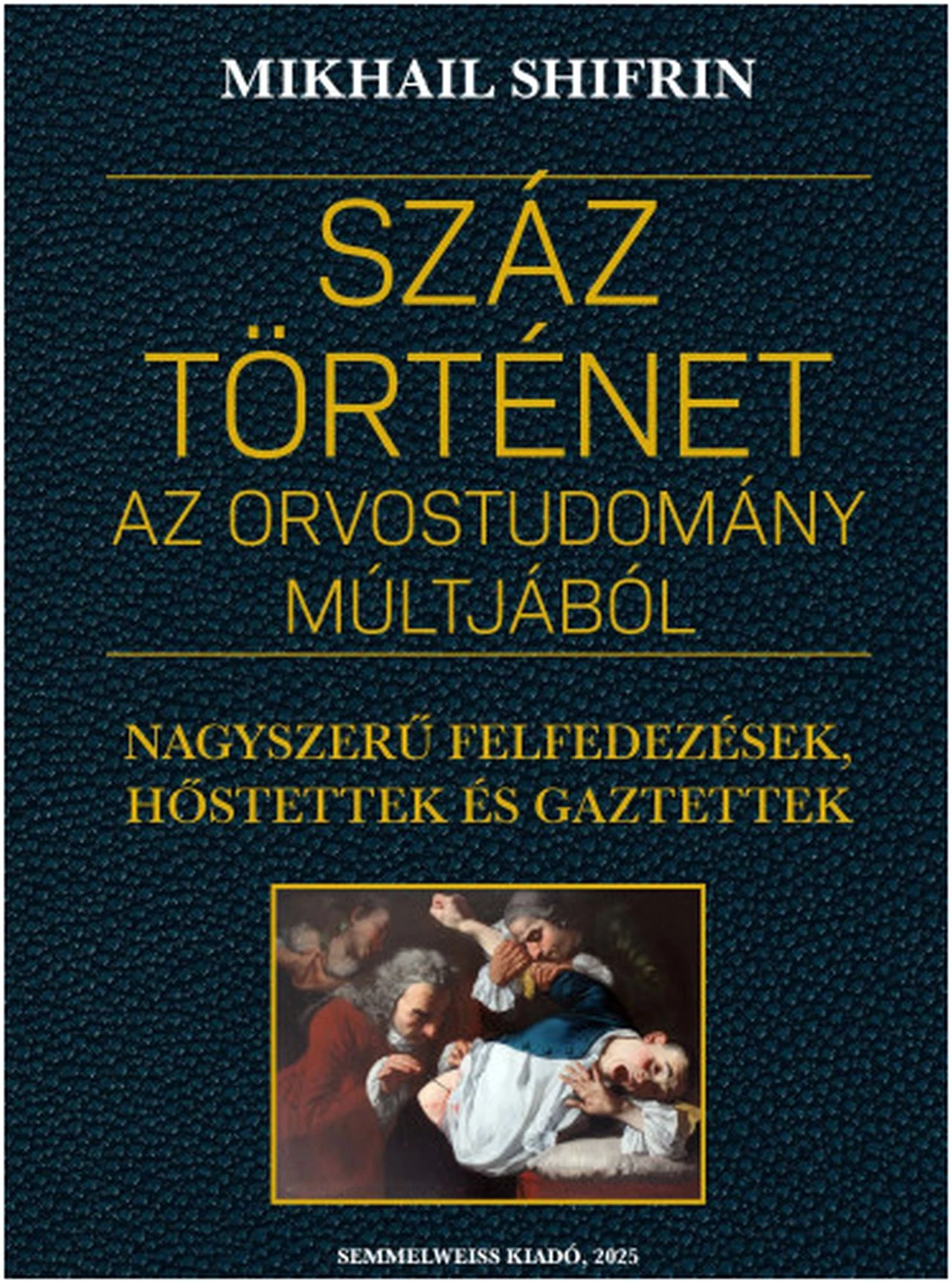Száz történet az orvostudomány múltjából Mikhail Shifrin