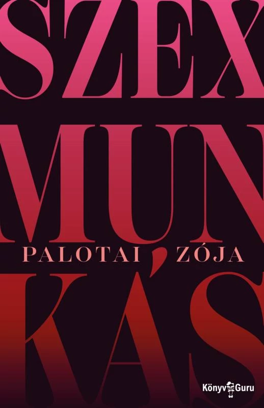 Szexmunkás Palotai Zója