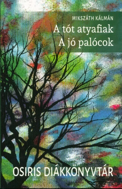 A tót atyafiak - A jó palócok  Mikszáth Kálmán