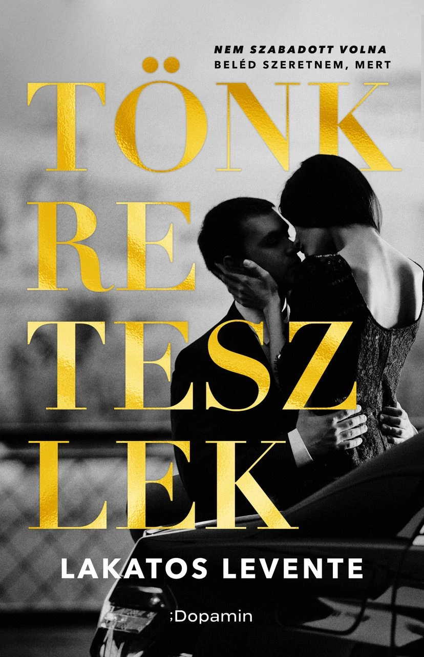 Tönkreteszlek Lakatos Levente