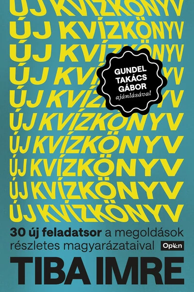 Új kvízkönyv - 30 új feladatsor a megoldások részletes magyarázataival Tiba Imre
