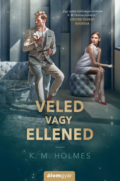 Veled vagy ellened K. M. Holmes